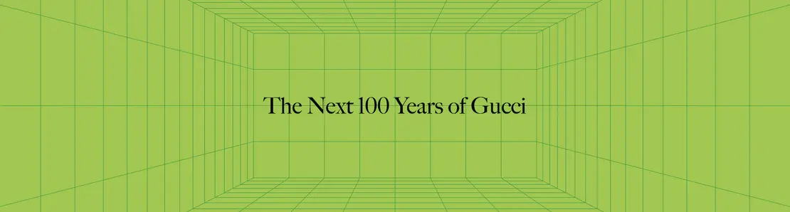 The Next 100 Years of Gucci