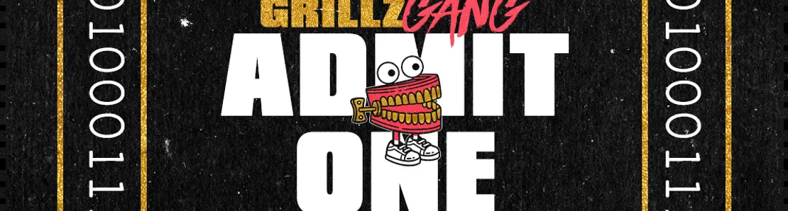 GRILLZ GANG TICKET