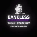 Bankless - The $1M Bitcoin Bet