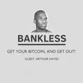 Bankless - Get Your Bitcoin and Get Out!