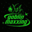 GOBLINMAXXING