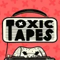 Toxic Tapes