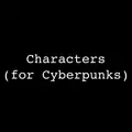 Characters for Cyberpunks