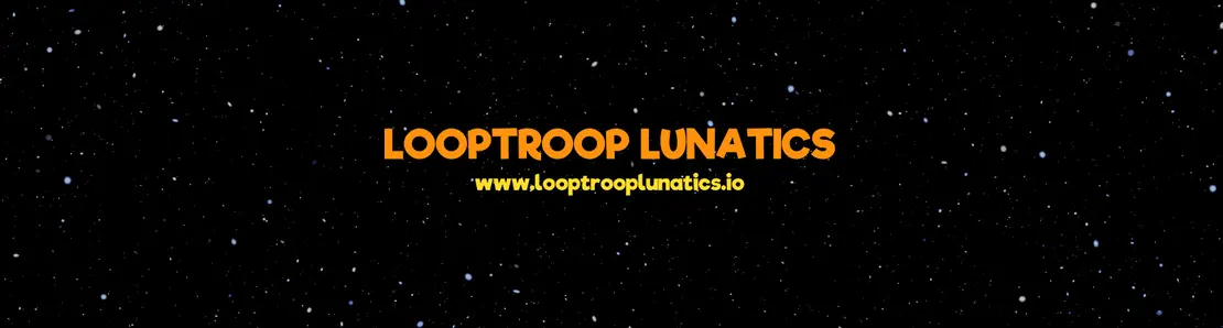 The Official LoopTroop Lunatics