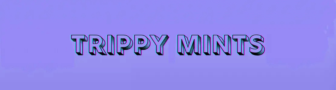 Trippy Mints