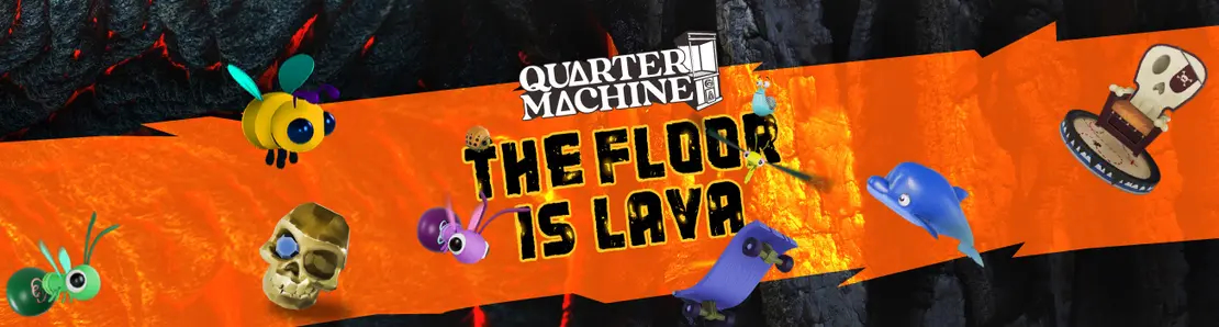 Quarter Machine The Floor is Lava