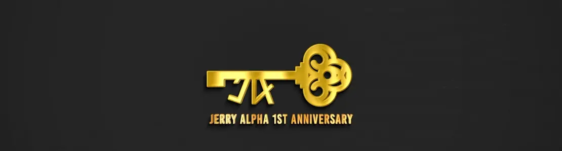 JerrY Alpha 1st Anniversary