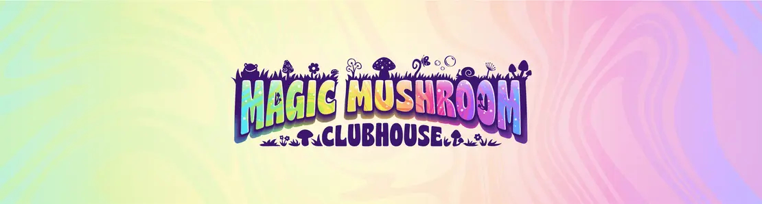 Magic Mushroom Clubhouse