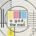 O God The Mail
