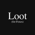 Loot for Foxes