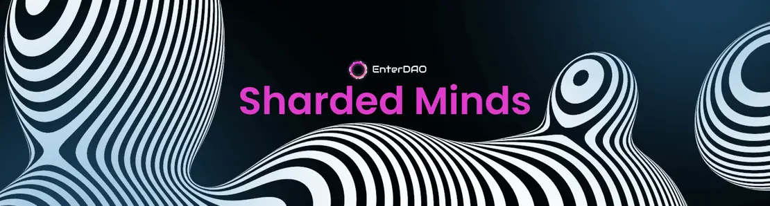 EnterDAO Sharded Minds