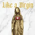 Like a Virgin by Alex D'Aquila