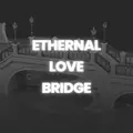 Ethernal Love Bridge