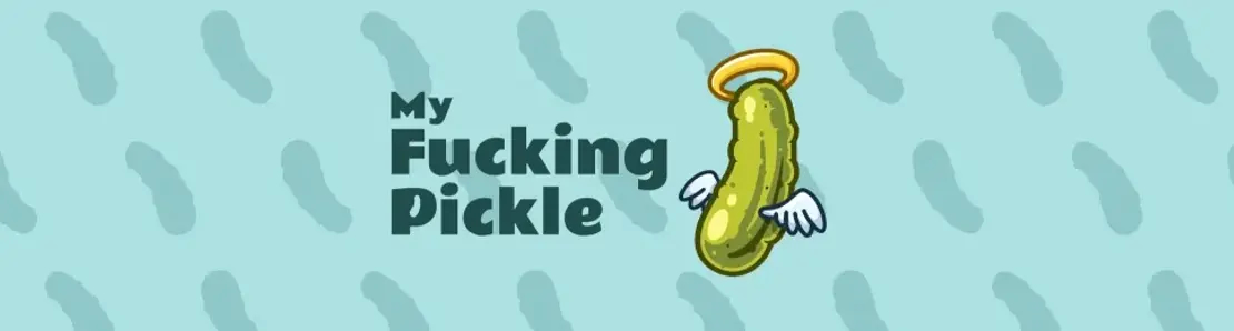 My Fucking Pickle