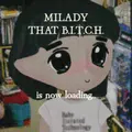 Milady, That B.I.T.C.H.