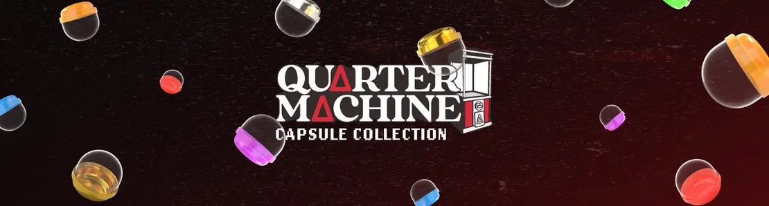 Quarter Machine - CAPSULE COLLECTiON