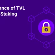the importance of TVL in DeFi staking