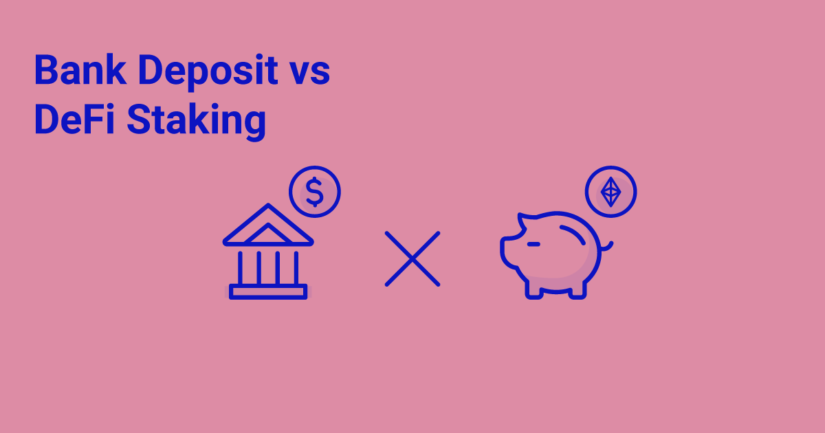 Bank Deposit vs DeFi Staking [The Ultimate Guide 2022]