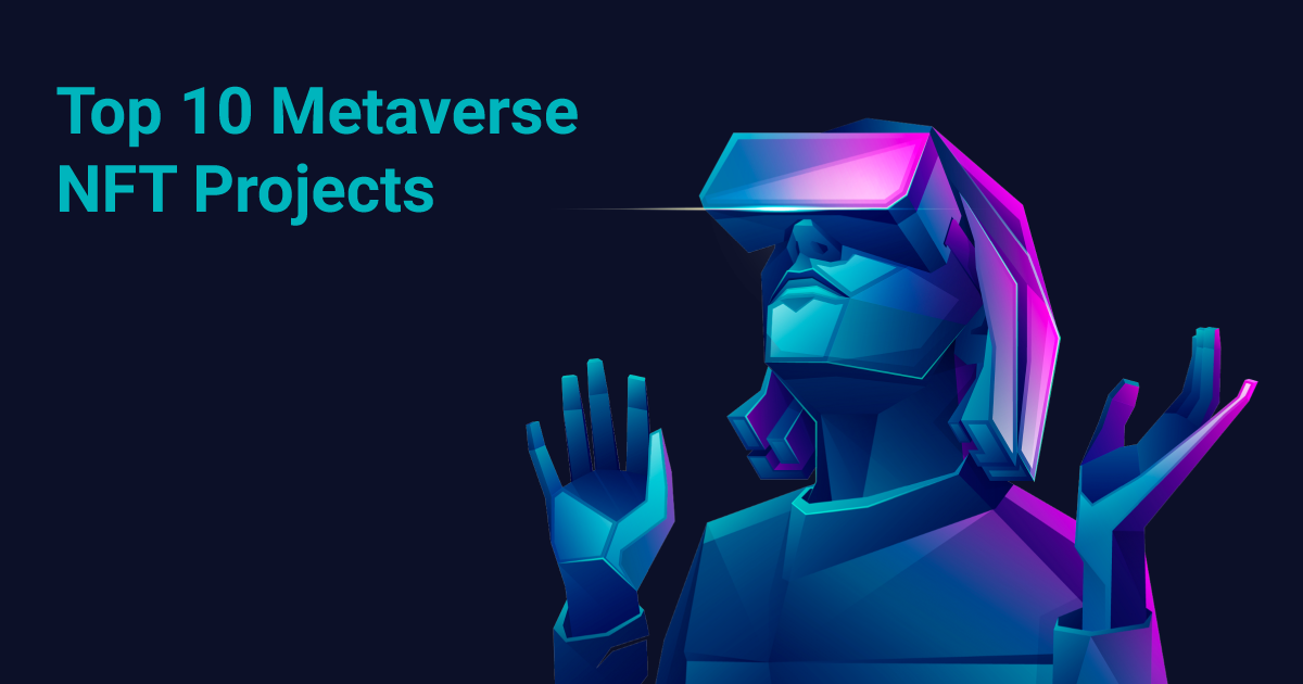 Top 10 NFT metaverse projects