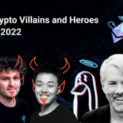 Crypto Villains and Heroes of 2022