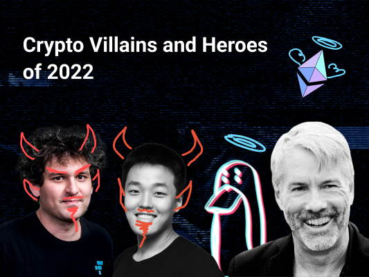 Crypto Villains and Heroes of 2022