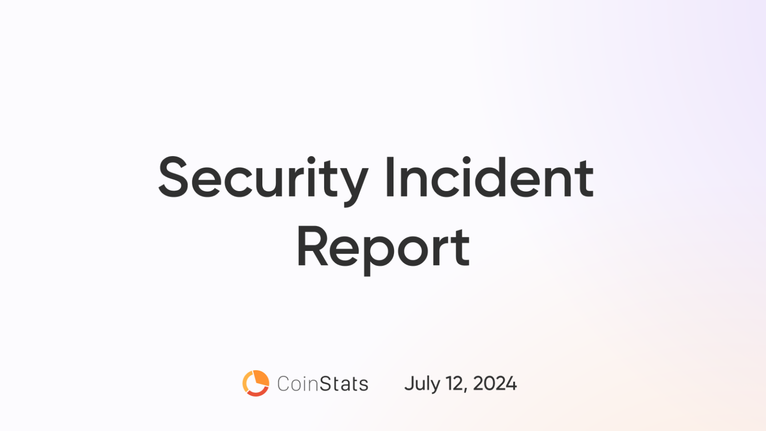 Security Incident Report CoinStats July 12, 2024 CoinStats Blog