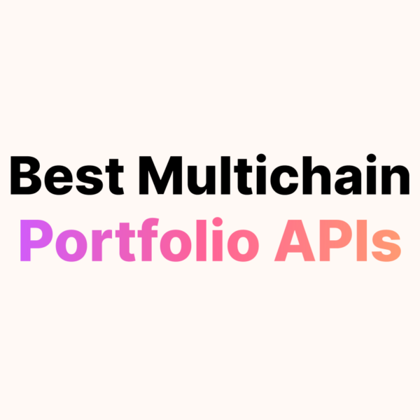 Best Multichain Portfolio APIs for Developers in 2026