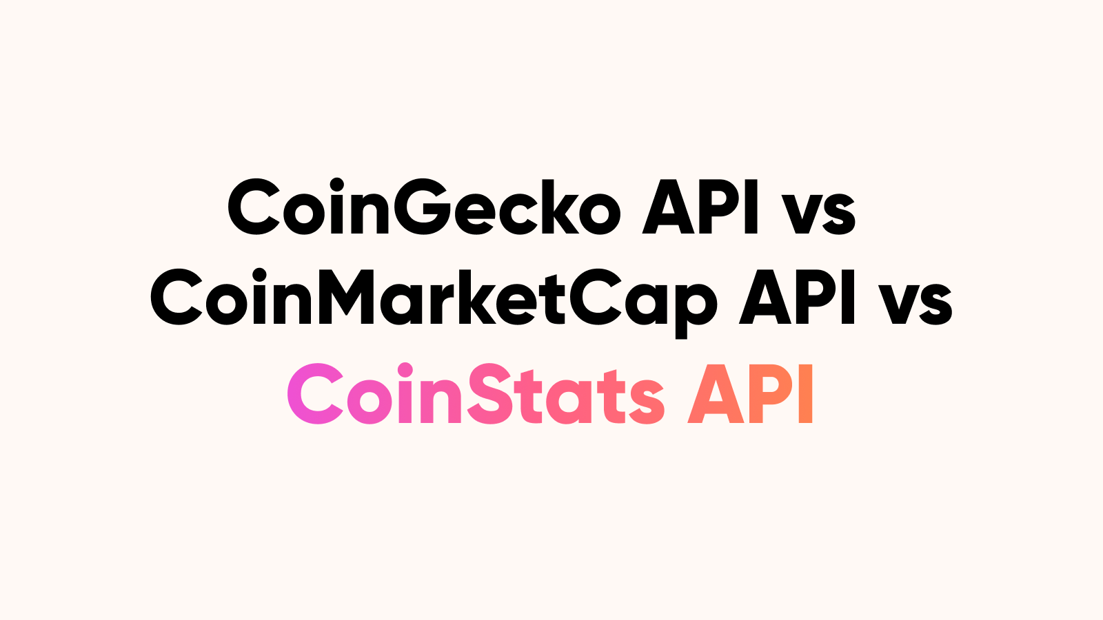 CoinGecko API vs CoinMarketCap API vs CoinStats API: 2026 Comparison
