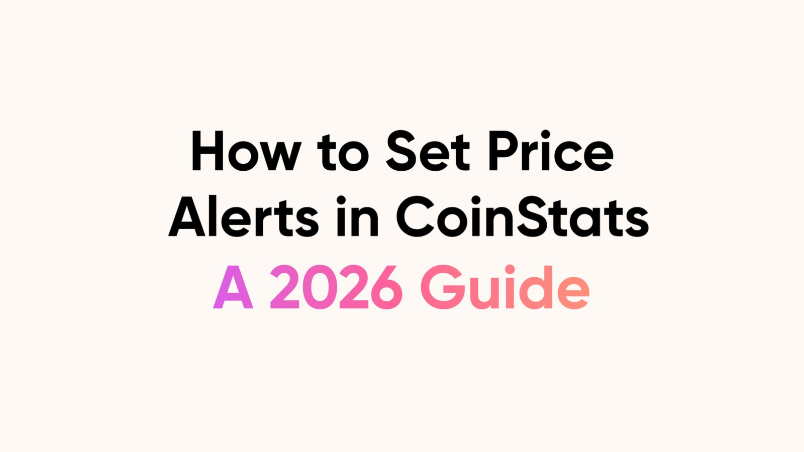 How to Set Price Alerts in CoinStats: A 2026 Guide