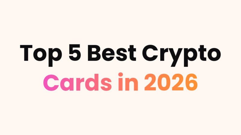 Top 5 Best Crypto Cards in 2026