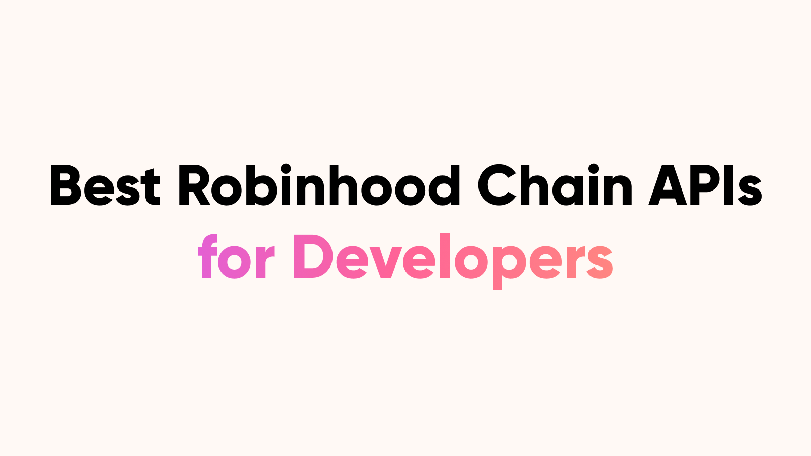 Best Robinhood Chain APIs for Developers in 2026 (Free + Paid)